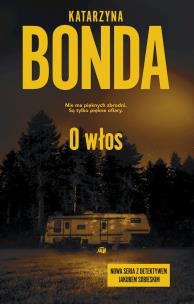 O włos wyd. kieszonkowe. Autor: Katarzyna Bonda. Multiszop.pl Okładka książki O włos wyd. kieszonkowe