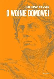 O wojnie domowej. Autor: Gajusz Juliusz Cezar. Multiszop.pl Okładka książki O wojnie domowej