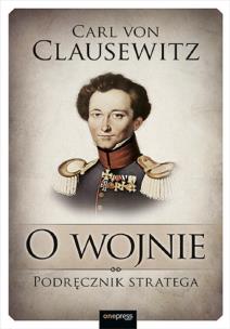 O wojnie. Podręcznik stratega. Autor: Carl von Clausewitz, Colonel J. J. Graham (tłumaczenie). Multiszop.pl Okładka książki O wojnie. Podręcznik stratega