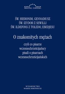O znakomitych mężach czyli co pisarze wczesnochrześcijańscy pisali o pisarzach wczesnochrześcijańskich. Autor:   Praca zbiorowa. Multiszop.pl Okładka książki O znakomitych mężach czyli co pisarze wczesnochrześcijańscy pisali o pisarzach wczesnochrześcijańskich