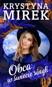 Obca w świecie singli. Autor: Mirek Krystyna. Multiszop.pl Okładka książki Obca w świecie singli