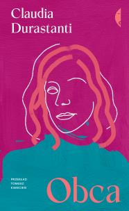 Obca. Autor: Claudia Durastanti, Tomasz Kwiecień. Multiszop.pl Okładka książki Obca