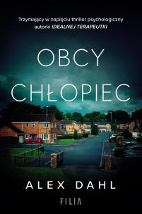 Obcy chłopiec. Autor: Alex Dahl. Multiszop.pl Okładka książki Obcy chłopiec