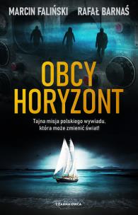 Obcy horyzont. Autor: MARCIN FALIŃSKI, Barnaś Rafał. Multiszop.pl Okładka książki Obcy horyzont