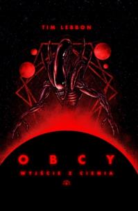 Obcy. Wyjście z cienia. Autor: Lebbon Tim. Multiszop.pl Okładka książki Obcy. Wyjście z cienia