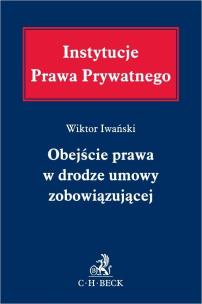 Okładka książki OBEJŚCIE PRAWA W DRODZE UMOWY ZOBOWIĄZUJĄCEJ - Instytucje