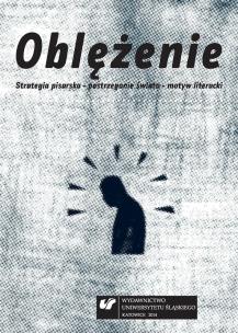 Okładka książki Oblężenie. Strategia pisarska, postrzeganie...