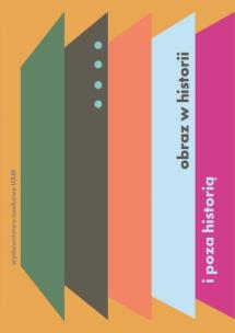 Opakowanie Obraz w historii i poza historią. Studia z teorii i historii badań nad sztuką Tom 4