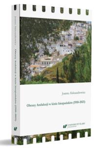 Obrazy Andaluzji w kinie hiszpańskim (1910-2021). Autor: Joanna Aleksandrowicz. Multiszop.pl Okładka książki Obrazy Andaluzji w kinie hiszpańskim (1910-2021)