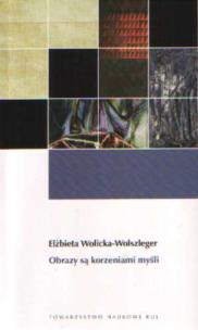 Okładka książki Obrazy są korzeniami myśli