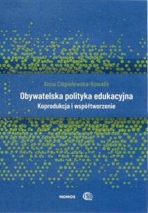 Okładka książki Obywatelska polityka edukacyjna. Koprodukcja i współtworzenie