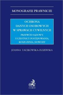 Ochrona danych osobowych w sprawach cywilnych. Autor: Taczkowska-Olszewska Joanna. Multiszop.pl Okładka książki Ochrona danych osobowych w sprawach cywilnych