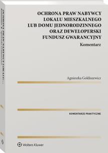 Ochrona praw nabywcy lokalu mieszkalnego lub domu jednorodzinnego oraz Deweloperski Fundusz Gwarancyjny. Komentarz. Autor: Goldiszewicz Agnieszka. Multiszop.pl Okładka książki Ochrona praw nabywcy lokalu mieszkalnego lub domu jednorodzinnego oraz Deweloperski Fundusz Gwarancyjny. Komentarz