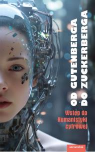 Okładka książki Od Gutenberga do Zuckerberga Wstęp do Humanistyki cyfrowej