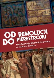 Od rewolucji do pierestrojki. Autor:   Praca zbiorowa. Multiszop.pl Okładka książki Od rewolucji do pierestrojki