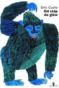 Od stóp do głów wyd. 6. Autor: Carle Eric. Multiszop.pl Okładka książki Od stóp do głów wyd. 6