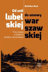 Okładka książki Od unii lubelskiej do umowy warszawskiej