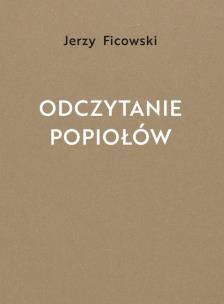 Odczytanie popiołów. Autor: Ficowski Jerzy. Multiszop.pl Okładka książki Odczytanie popiołów