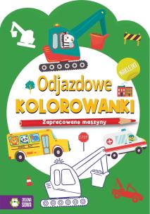 Okładka książki Odjazdowe kolorowanki. Zapracowane maszyny
