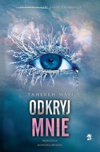 Odkryj mnie Tom 2. Autor: Tahereh Mafi. Multiszop.pl Okładka książki Odkryj mnie Tom 2