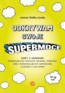 Odkrywam swoje supermoce. Autor: Stalka-Jarska Joanna. Multiszop.pl Okładka książki Odkrywam swoje supermoce