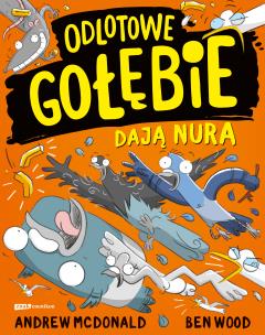 Odlotowe gołębie dają nura. Autor: Andrew McDonald, Ben Wood. Multiszop.pl Okładka książki Odlotowe gołębie dają nura
