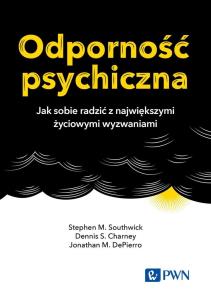 Odporność psychiczna. Autor: Southwick Stephen M., Charney Dennis S., DePierro Jonathan M.. Multiszop.pl Okładka książki Odporność psychiczna