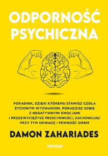 Odporność psychiczna. Autor: Zahariades Damon. Multiszop.pl Okładka książki Odporność psychiczna
