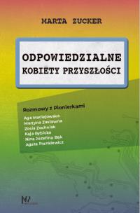 Okładka książki Odpowiedzialne kobiety przyszłości. Rozmowy z Pionierkami
