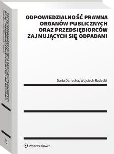 Okładka książki Odpowiedzialność prawna organów publicznych oraz przedsiębiorców zajmujących się odpadami