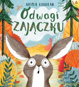 Odwagi, zajączku wyd. 2023. Autor: NICOLA KINNEAR. Multiszop.pl Okładka książki Odwagi, zajączku wyd. 2023
