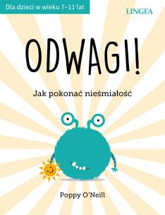Odwagi!. Autor: O'Neill Poppy. Multiszop.pl Okładka książki Odwagi!