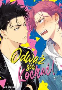 Odważ się kochać!. Tom 1. Autor: Aki Yukura. Multiszop.pl Okładka książki Odważ się kochać!. Tom 1