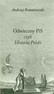 Okładka książki Odwieczny PiS czyli Historia Polski