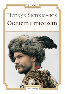 Ogniem i mieczem. Autor: Henryk Sienkiewicz. Multiszop.pl Okładka książki Ogniem i mieczem