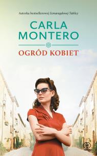 Ogród kobiet. Autor: Carla Montero, Wojciech Charchalis. Multiszop.pl Okładka książki Ogród kobiet