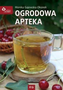 Ogrodowa apteka. Autor: Monika Gajewska-Okonek. Multiszop.pl Okładka książki Ogrodowa apteka