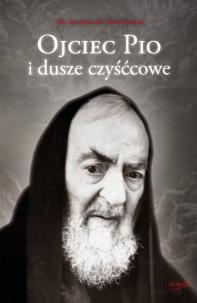 Okładka książki Ojciec Pio i dusze czyśćcowe wyd. 2