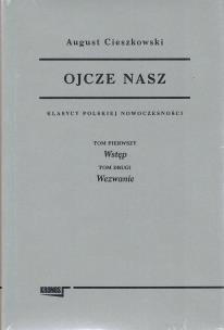 Ojcze nasz - Klasycy Polskiej Nowoczesności. Autor: Cieszkowski August. Multiszop.pl Okładka książki Ojcze nasz - Klasycy Polskiej Nowoczesności