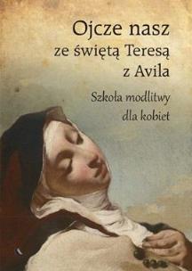 Okładka książki Ojcze nasz ze świętą Teresą