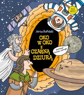 Oko w oko z czarną dziurą. Autor: Jerzy Rafalski. Multiszop.pl Okładka książki Oko w oko z czarną dziurą