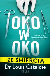 Oko w oko ze śmiercią - uszkodzone. Autor: Louis Cataldie. Multiszop.pl Okładka książki Oko w oko ze śmiercią - uszkodzone