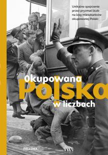Okładka książki Okupowana Polska w liczbach