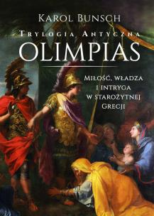 Olimpias. Trylogia antyczna. Autor: Bunsch Karol. Multiszop.pl Okładka książki Olimpias. Trylogia antyczna