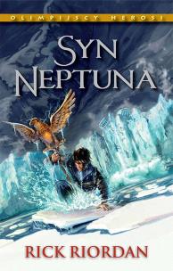 Olimpijscy herosi T.2 Syn Neptuna. Autor: Rick Riordan, Andrzej Polkowski. Multiszop.pl Okładka książki Olimpijscy herosi T.2 Syn Neptuna