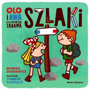 Olo i Awa. Logopedyczna zabawa. Szlaki. Autor: Monika Skikiewicz. Multiszop.pl Okładka książki Olo i Awa. Logopedyczna zabawa. Szlaki