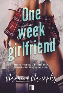 One week girlfriend. Autor: Monica Murphy. Multiszop.pl Okładka książki One week girlfriend