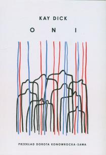 Oni BR. Autor: Kay Dick. Multiszop.pl Okładka książki Oni BR