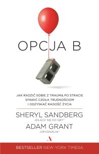 Opcja B - uszkodzone. Autor: Sheryl Sandberg, Grant Adam. Multiszop.pl Okładka książki Opcja B - uszkodzone