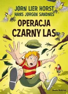 Operacja Czarny Las. Biuro Detektywistyczne nr 2. Autor: Lier Horst Jørn. Multiszop.pl Okładka książki Operacja Czarny Las. Biuro Detektywistyczne nr 2